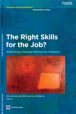The Right Skills for the Job? Rethinking Training Policies for Workers Public Disclosure Authorized Public Disclosure Authorized