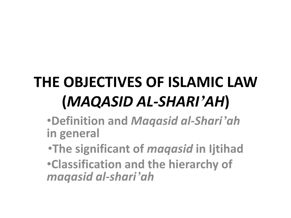 The Objectives of Islamic Law (Maqasid Al-Shari'ah)
