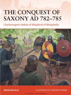 THE CONQUEST of SAXONY AD 782–785 Charlemagne’S Defeat of Widukind of Westphalia