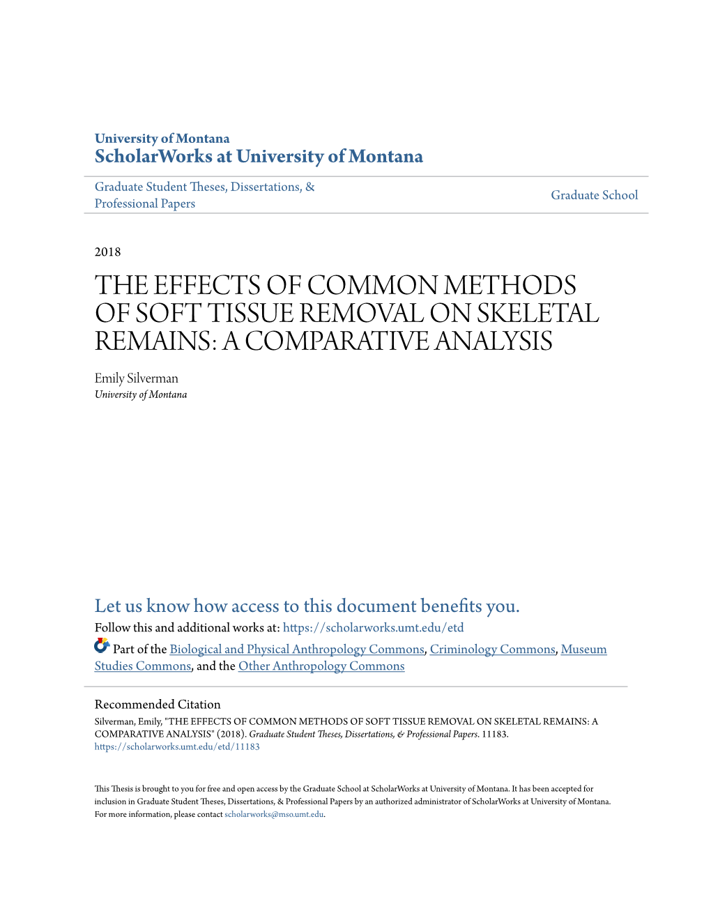 THE EFFECTS of COMMON METHODS of SOFT TISSUE REMOVAL on SKELETAL REMAINS: a COMPARATIVE ANALYSIS Emily Silverman University of Montana