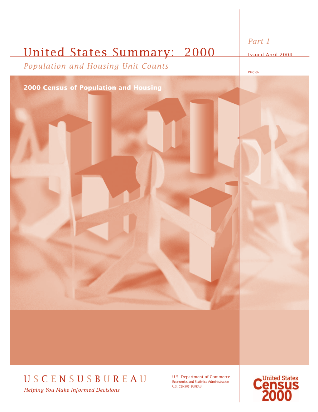 United States Summary: 2000 Issued April 2004 Population and Housing Unit Counts PHC-3-1