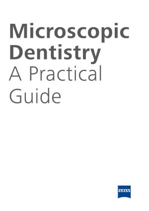 Microscopic Dentistry a Practical Guide Microscopic Dentistry a Practical Guide