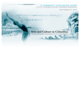 Arts and Culture in Columbus Creating Competitive Advantage and Community Beneﬁt Columbus Cultural Leadership Consortium Member Organizations
