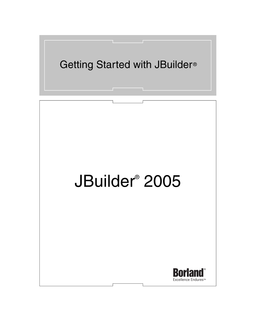 Getting Started with Jbuilder ®