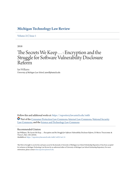 Encryption and the Struggle for Software Vulnerability Disclosure Reform Ian Williams University of Michigan Law School, Ianwill@Umich.Edu