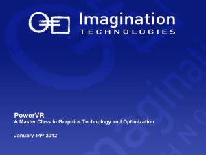 Powervr a Master Class in Graphics Technology and Optimization