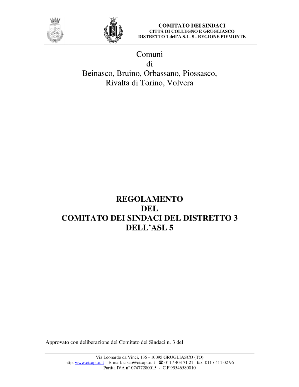 Comuni Di Beinasco, Bruino, Orbassano, Piossasco, Rivalta Di Torino, Volvera REGOLAMENTO DEL COMITATO DEI SINDACI DEL DISTRETTO