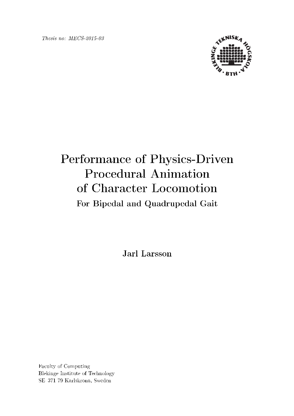 Performance of Physics-Driven Procedural Animation of Character Locomotion for Bipedal and Quadrupedal Gait