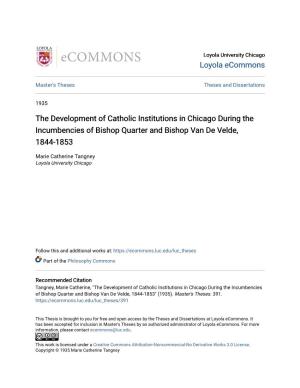The Development of Catholic Institutions in Chicago During the Incumbencies of Bishop Quarter and Bishop Van De Velde, 1844-1853
