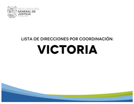VICTORIA UNIDADES GENERALES DE INVESTIGACIÓN COORDINACIÓN VICTORIA HORARIO DE UNIDAD DIRECCIÓN OFICINA COORDINACIÓN REGIONAL DEL SISTEMA PENAL Av