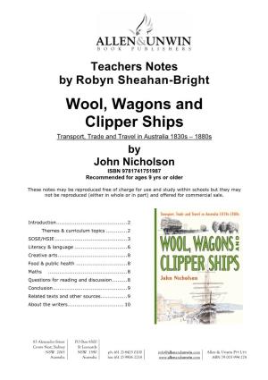Wool, Wagons and Clipper Ships Transport, Trade and Travel in Australia 1830S – 1880S by John Nicholson ISBN 9781741751987 Recommended for Ages 9 Yrs Or Older