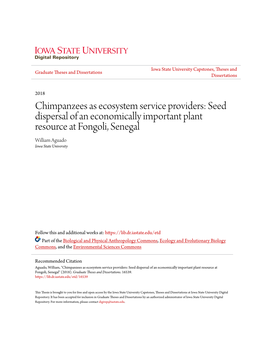 Chimpanzees As Ecosystem Service Providers: Seed Dispersal of an Economically Important Plant Resource at Fongoli, Senegal William Aguado Iowa State University