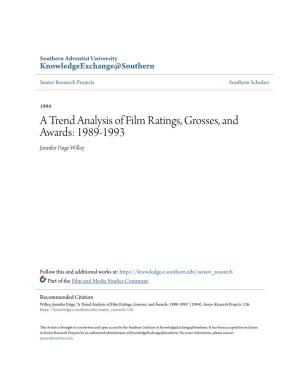 A Trend Analysis of Film Ratings, Grosses, and Awards: 1989-1993 Jennifer Paige Willey