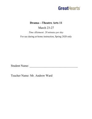Drama—Theatre Arts 11 March 23-27 Student Name