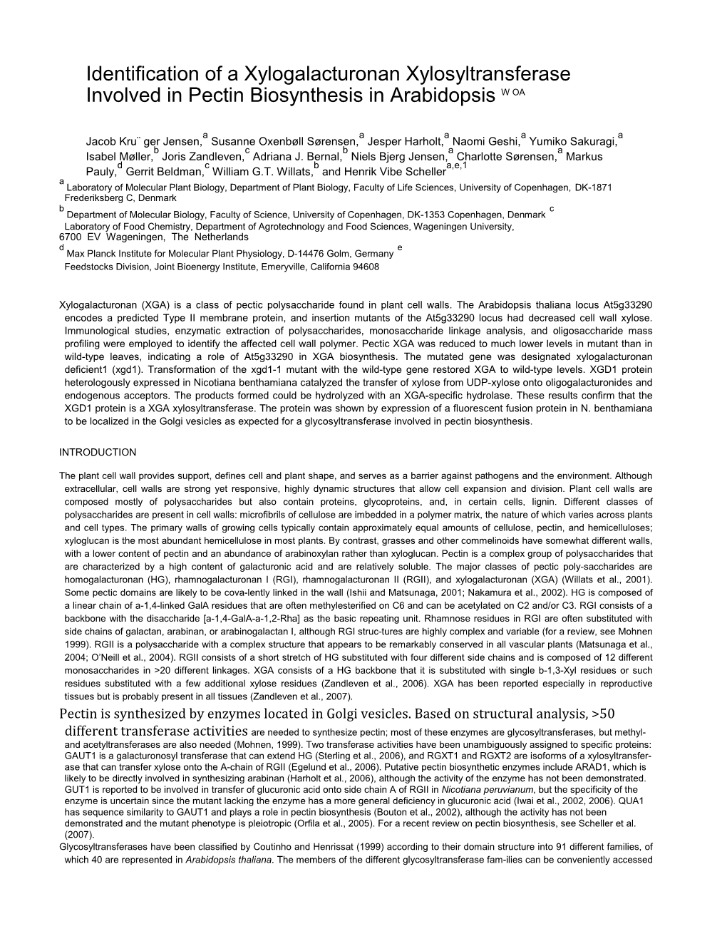 Identification of a Xylogalacturonan Xylosyltransferase Involved in Pectin Biosynthesis in Arabidopsis W OA