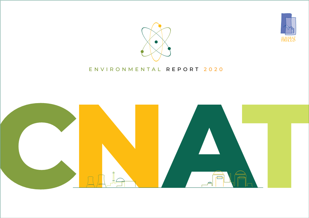 ENVIRONMENTAL REPORT 2020 ENVIRONMENTAL REPORT 2020 Edition: © Centrales Nucleares Almaraz-Trillo May / June 2021
