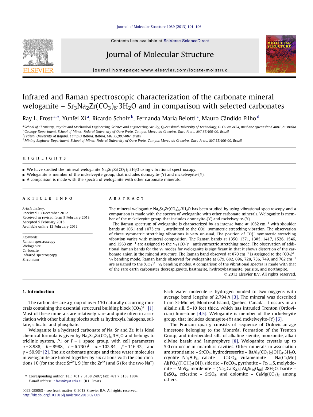 Infrared and Raman Spectroscopic Characterization of the Carbonate Mineral Weloganite – Sr3na2zr(CO3)6�3H2O and in Comparison with Selected Carbonates ⇑ Ray L