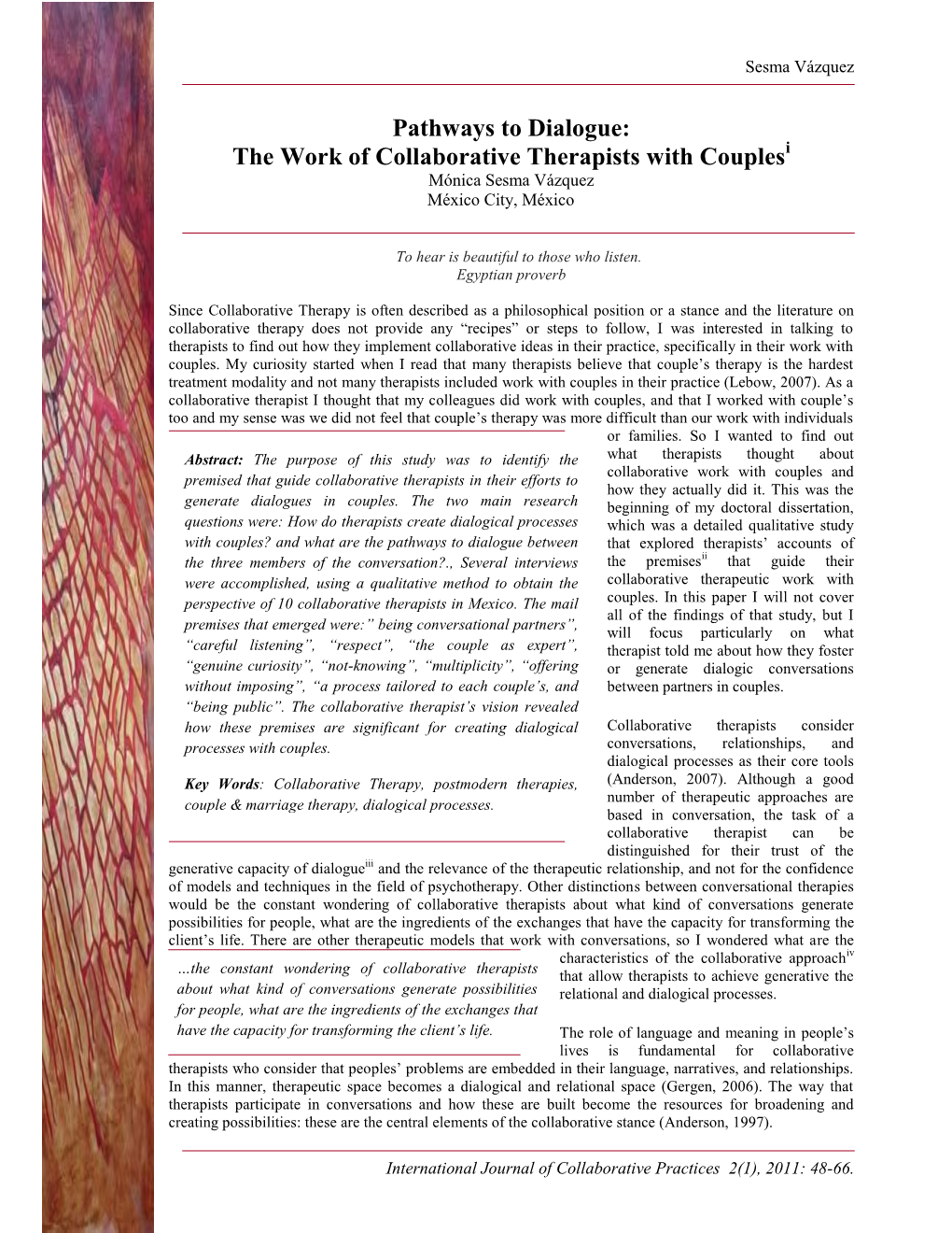 Pathways to Dialogue: the Work of Collaborative Therapists with Couplesi Mónica Sesma Vázquez México City, México