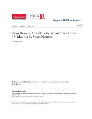 Moral Clarity: a Guide for Grown-Up Idealists, by Susan Neiman." Osgoode Hall Law Journal 47.3 (2009) : 579-586