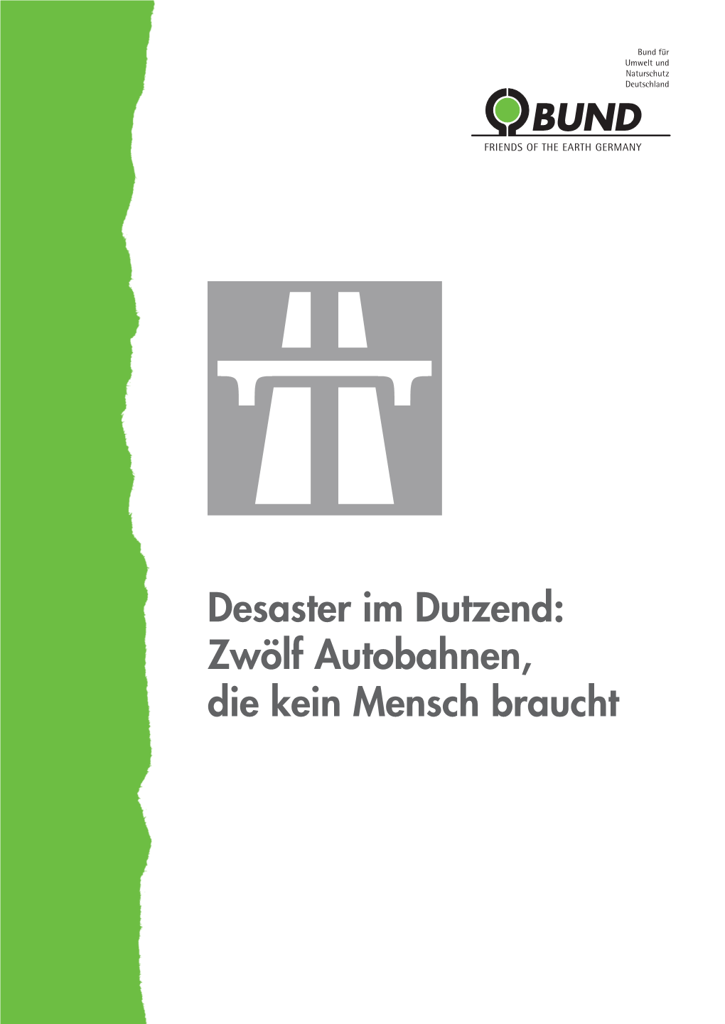 Desaster Im Dutzend: Zwölf Autobahnen, Die Kein Mensch Braucht Inhalt