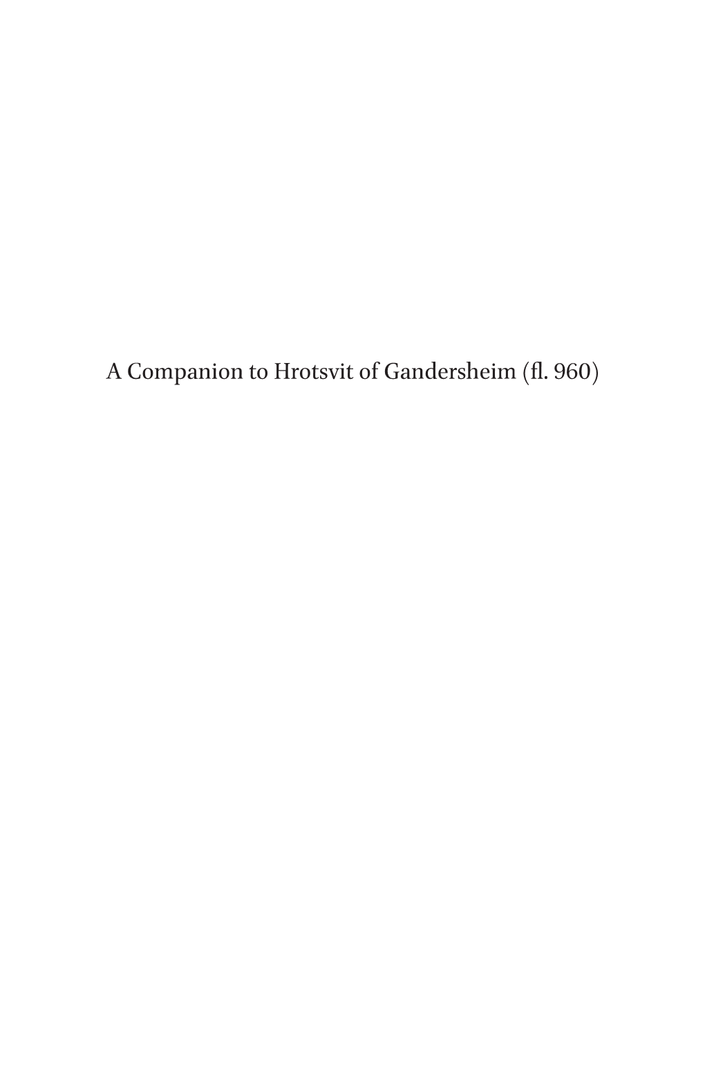 A Companion to Hrotsvit of Gandersheim (Fl. 960) Brill’S Companions to the Christian Tradition