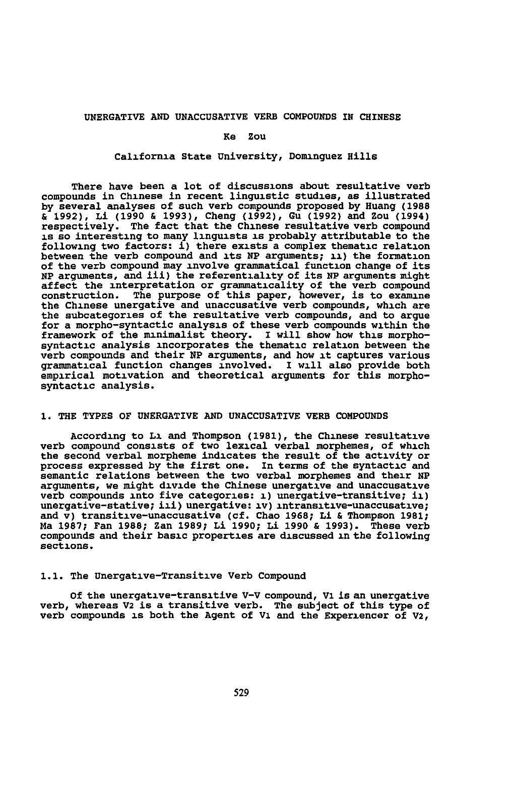 Ke Zou California State University, Dominguez Hills There Have Been a Lot of Discussions About Resultative Verb Compounds In