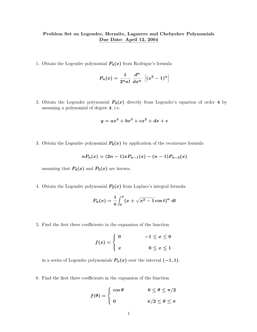 Problem Set on Legendre, Hermite, Laguerre and Chebyshev Polynomials Due Date: April 12, 2004