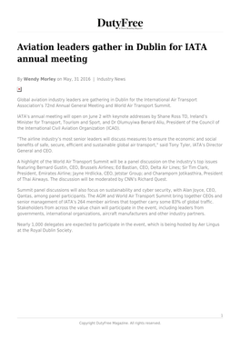 Aviation Leaders Gather in Dublin for IATA Annual Meeting