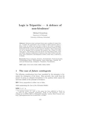 Logic Is Tripartite — a Defence of Non-Bivalence∗