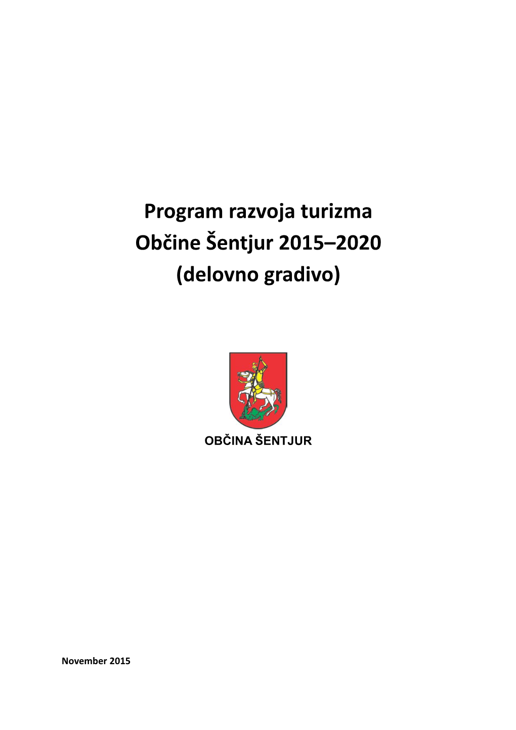 Program Razvoja Turizma Občine Šentjur 2015–2020 (Delovno Gradivo)