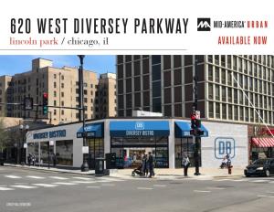 620 WEST DIVERSEY PARKWAY Lincoln Park / Chicago, Il AVAILABLE NOW