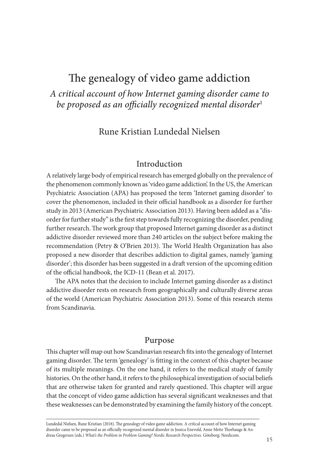 The Genealogy of Video Game Addiction a Critical Account of How Internet Gaming Disorder Came to Be Proposed As an Officially Recognized Mental Disorder1