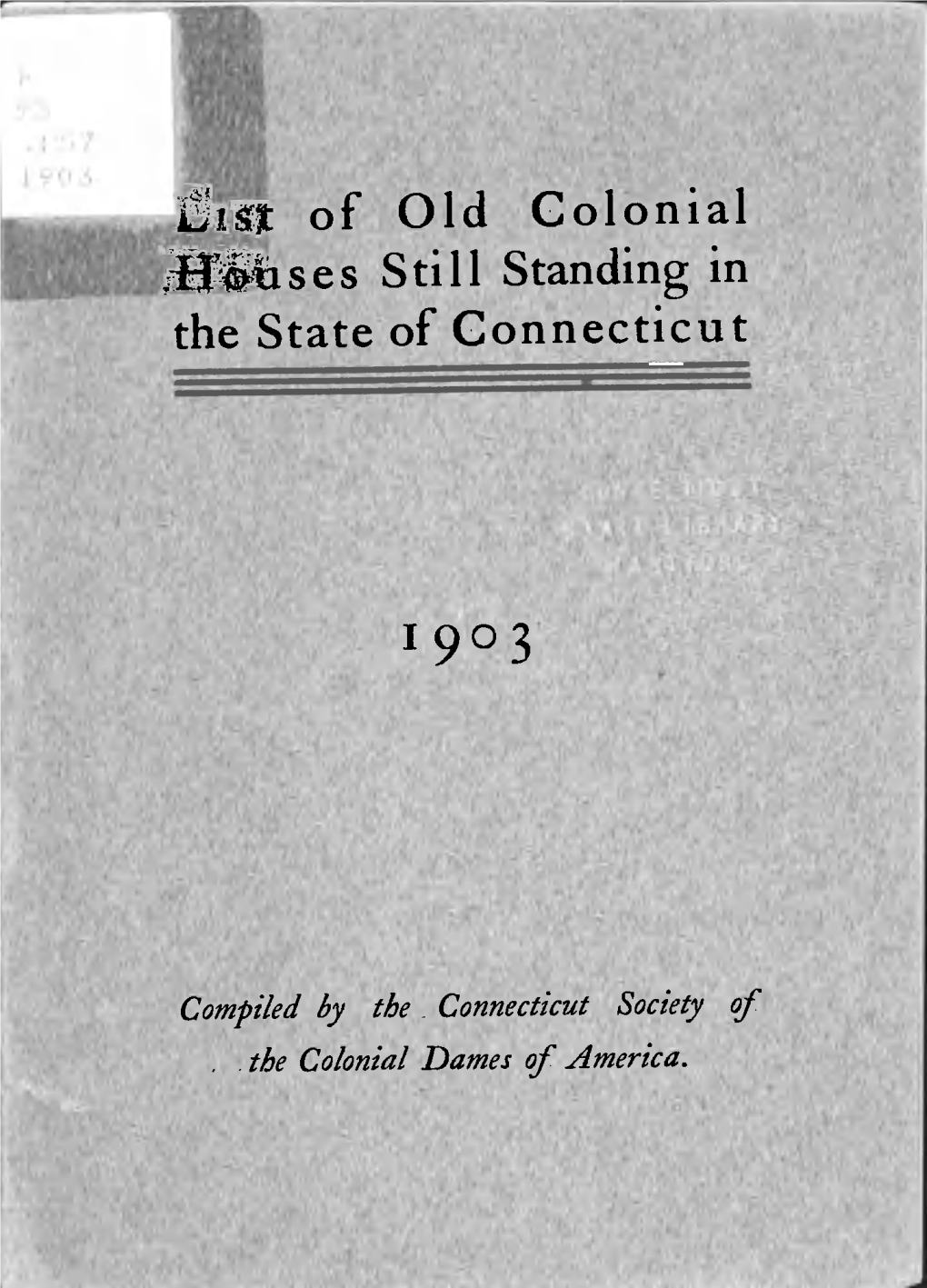 Zi&T of Old Colonial ®Siises Still Standing in the State of Connecticut