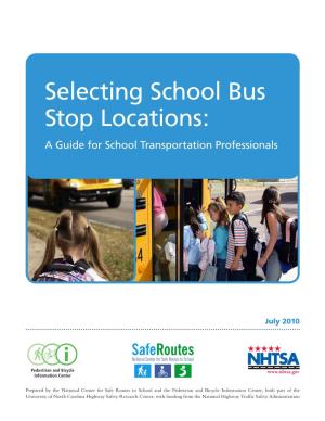 Selecting School Bus Stop Locations: a Guide for School Transportation Professionals