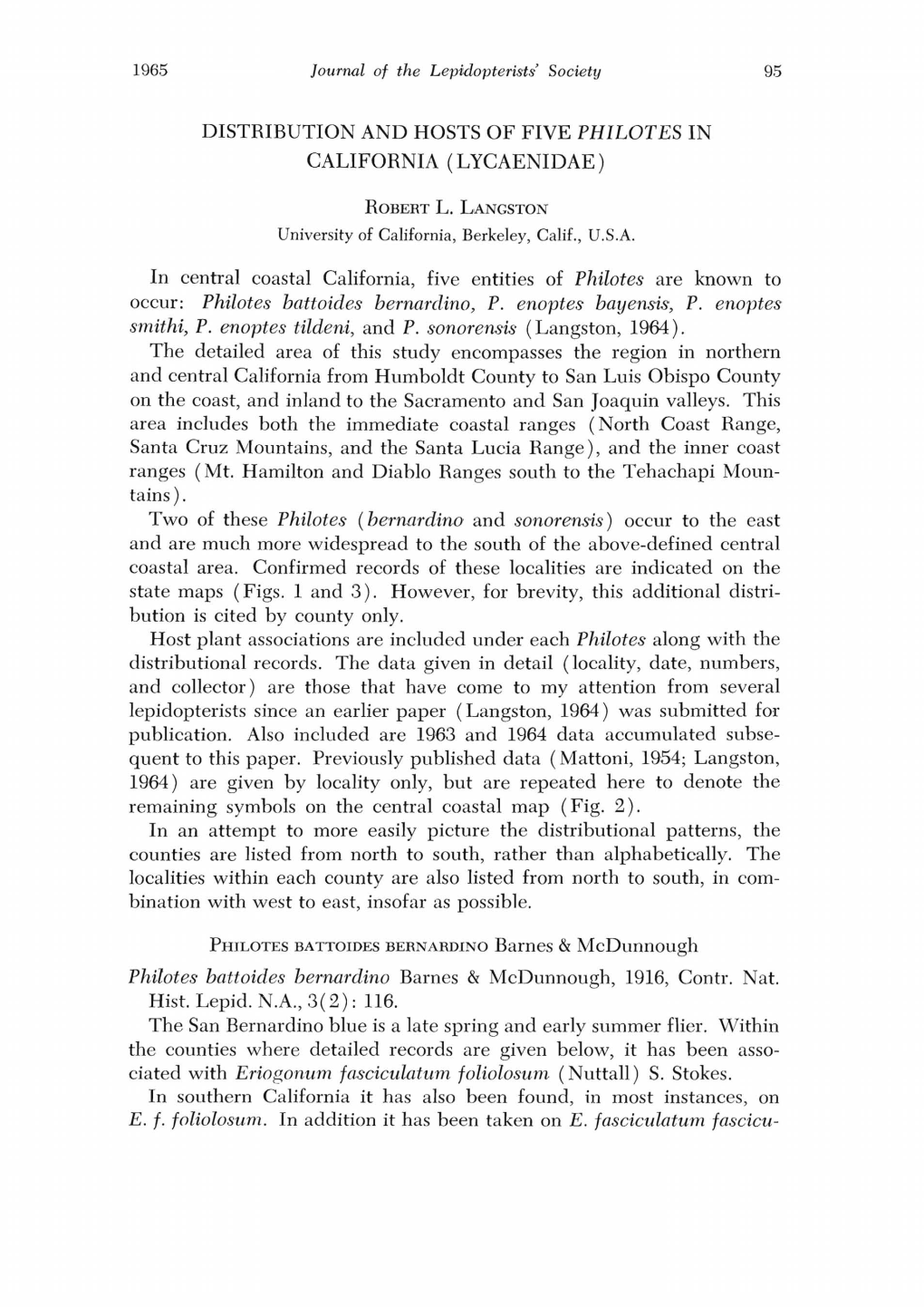 Occur: Philotes Battoides Bernardino, P. Enoptes Bayensis, P. Enoptes Smithi, P. Enoptes Tildeni, and P. Sonorensis (Langston, 1964)