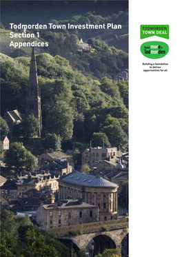 Todmorden Town Investment Plan Section 1 Appendices
