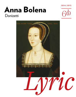 Anna Bolena Donizetti LYRIC OPERA of CHICAGO Table of Contents