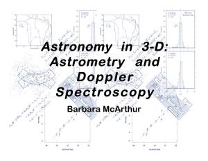 Astrometry and Doppler Spectroscopy Barbara Mcarthur and a Cast of Many Coauthors (Special, Famous and Infamous)
