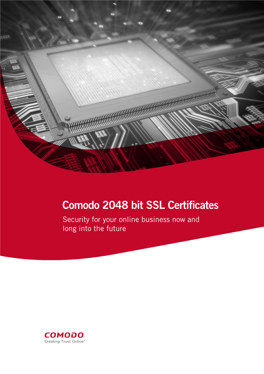 Comodo 2048 Bit SSL Certificates Security for Your Online Business Now and Long Into the Future Comodo 2048 Bit SSL Certificates