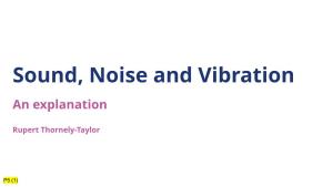 Sound, Noise and Vibration an Explanation