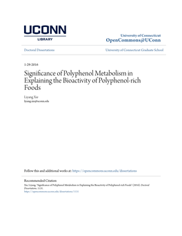Significance of Polyphenol Metabolism in Explaining the Bioactivity of Polyphenol-Rich Foods Liyang Xie Liyang.Xie@Uconn.Edu