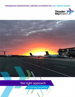 The Right Approach to Serving You Better Thunder Bay International Airports Authority Inc