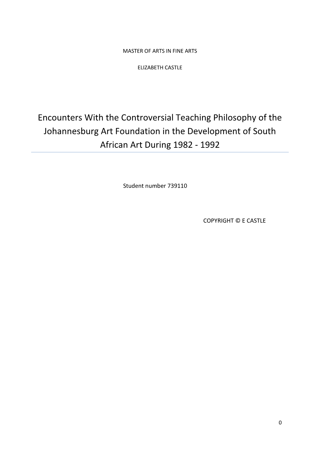 Encounters with the Controversial Teaching Philosophy of the Johannesburg Art Foundation in the Development of South African Art During 1982 - 1992