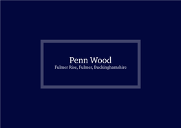 Penn Wood Fulmer Rise, Fulmer, Buckinghamshire 01753 886464 Prime and Country House