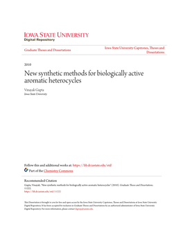 New Synthetic Methods for Biologically Active Aromatic Heterocycles Vinayak Gupta Iowa State University