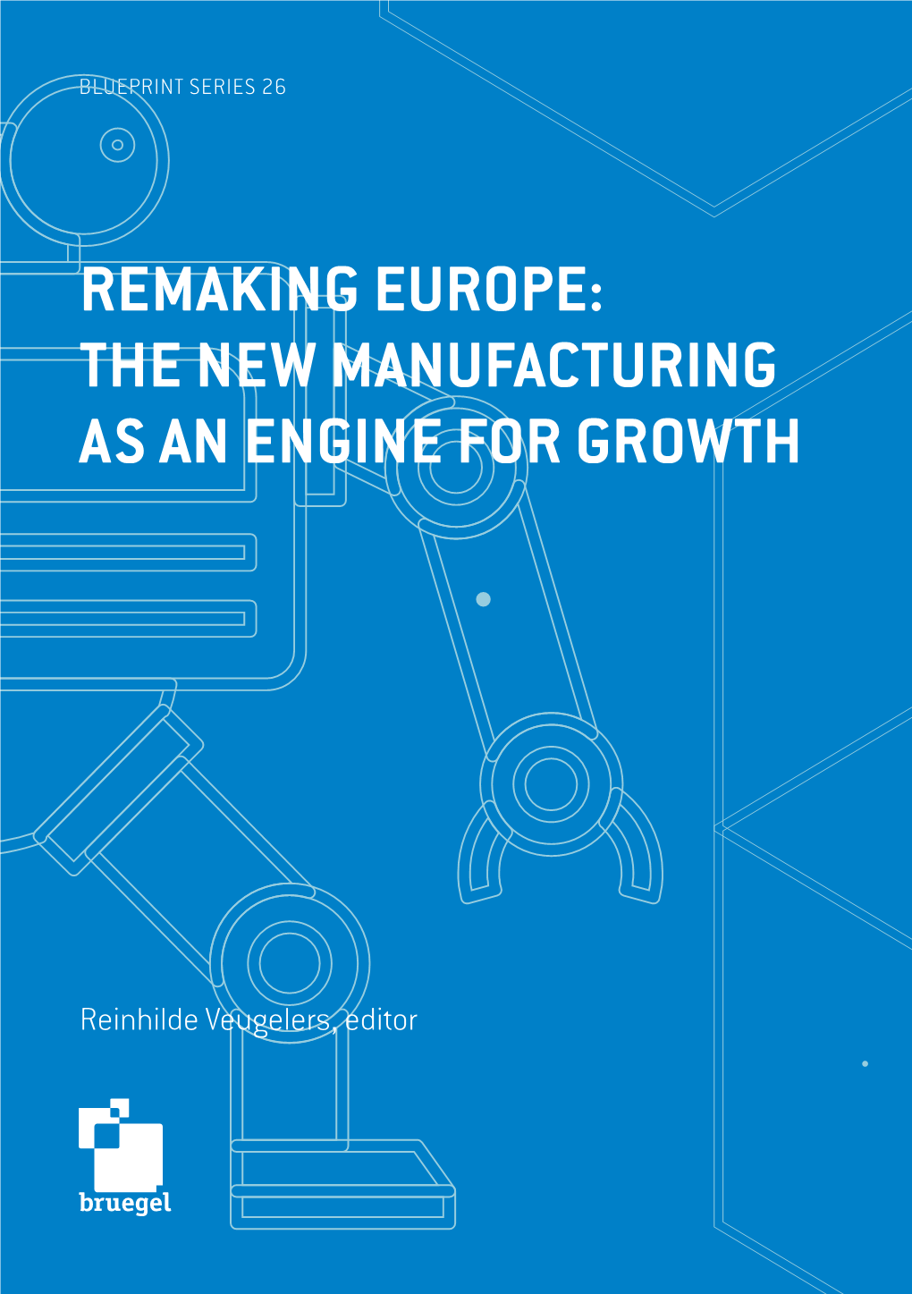 Remaking Europe: the New Manufacturing As an Engine for Growth