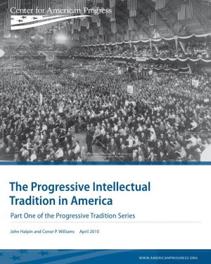 The Progressive Intellectual Tradition in America Part One of the Progressive Tradition Series