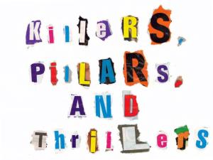 Killers, Pillars, and Thrillers
