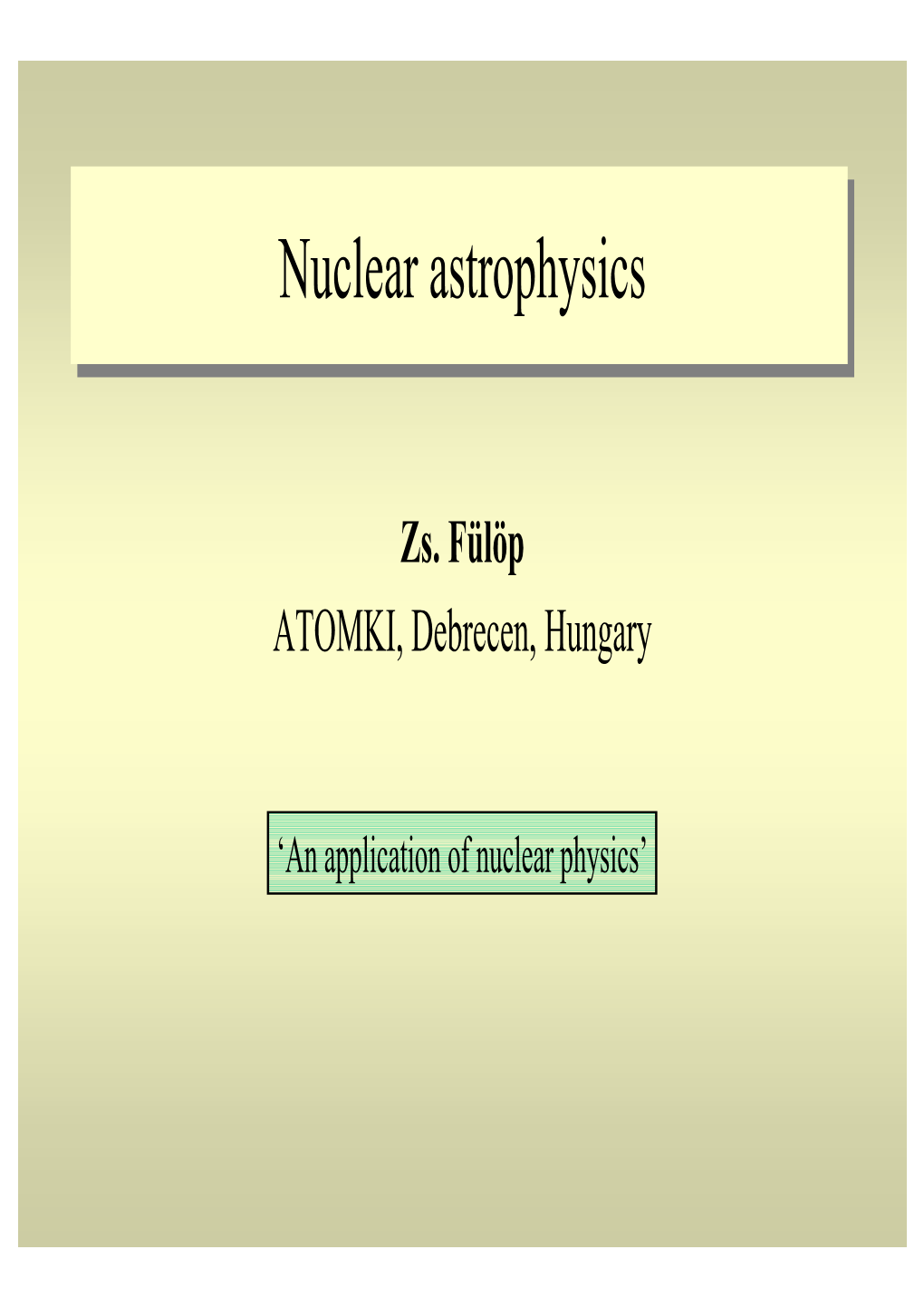 Nuclear Astrophysics