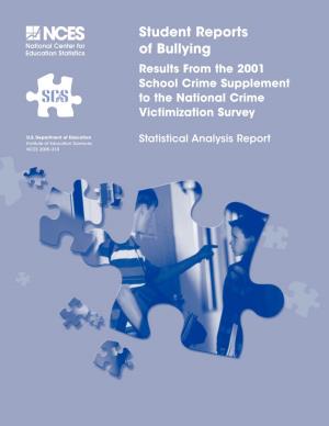 Student Reports of Bullying Results from the 2001 School Crime Supplement to the National Crime Victimization Survey